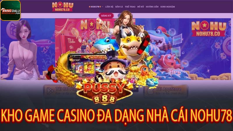 Kho Game Casino Đa Dạng Nhà cái Nohu78