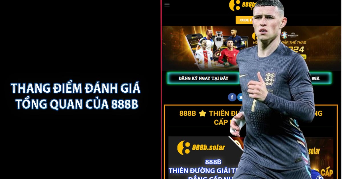 Thang điểm đánh giá tổng quan của 888B