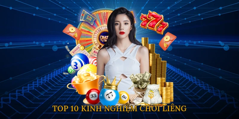 Top 10 kinh nghiệm chơi liêng được chia sẻ bởi cao thủ