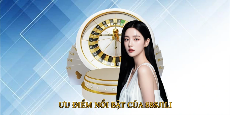 Ưu Điểm Nổi Bật Của 888JILI So Với Các Cổng Game Khác