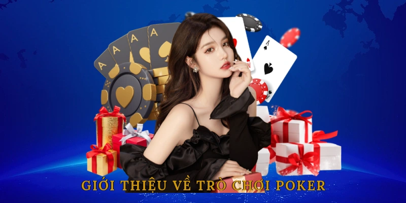 Giới thiệu về trò chơi Poker