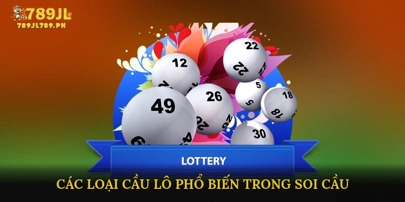 Các loại cầu lô phổ biến trong soi cầu