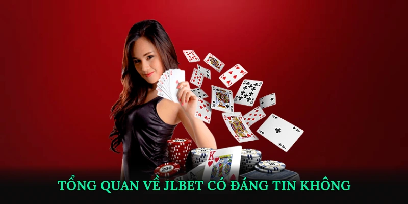 Tổng quan về JLBET có đáng tin không