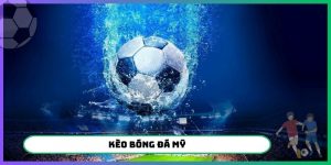 kèo bóng đá Mỹ