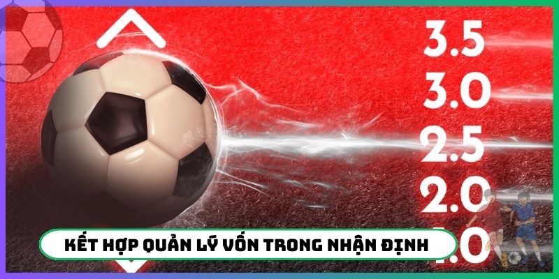 Kết hợp quản lý vốn trong nhận định bóng đá ảo/Futsal