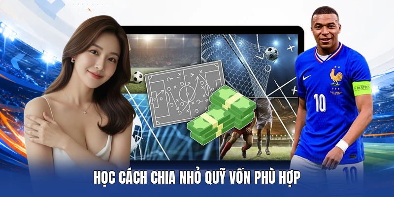 Học cách chia nhỏ quỹ vốn phù hợp