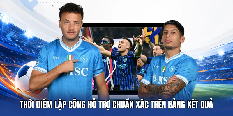 Thời điểm lập công hỗ trợ chuẩn xác trên bảng kết quả