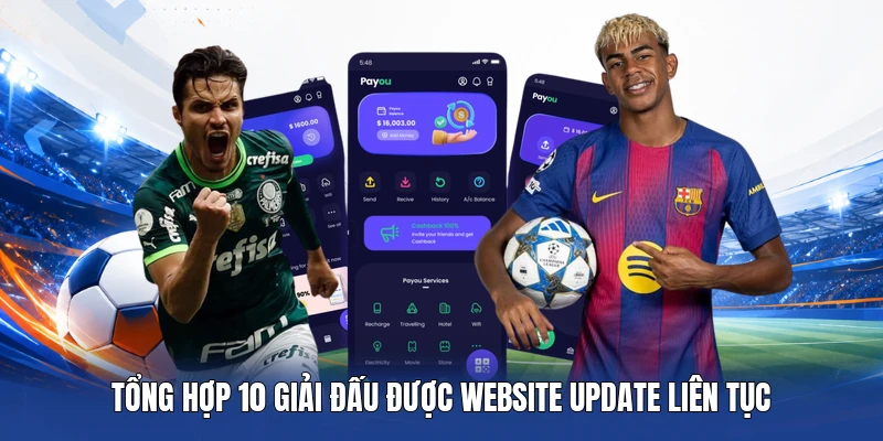 Tổng hợp 10 giải đấu được website update liên tục