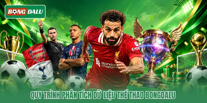 Quy trình phân tích dữ liệu thể thao Bongdalu